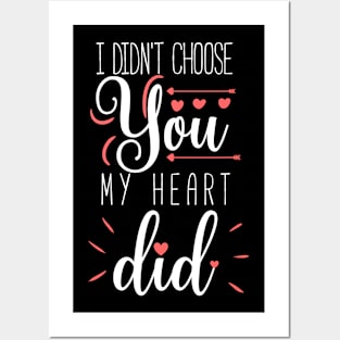 I didn't choose you my heart did Posters and Art